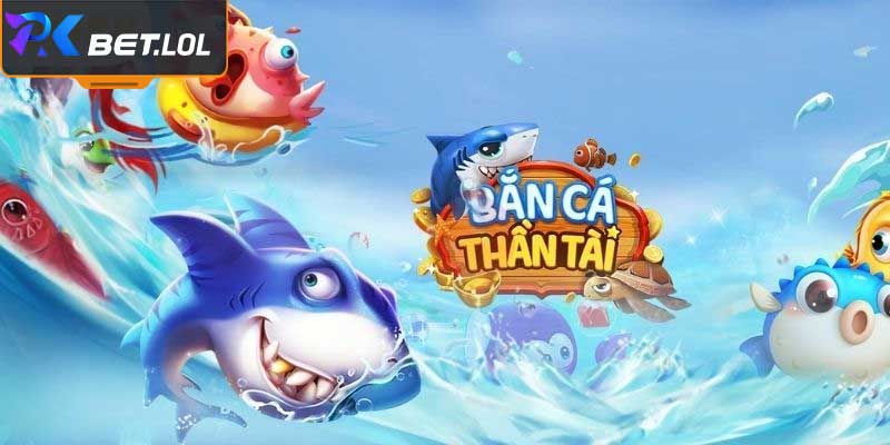 Bắn Cá Thần Tài
