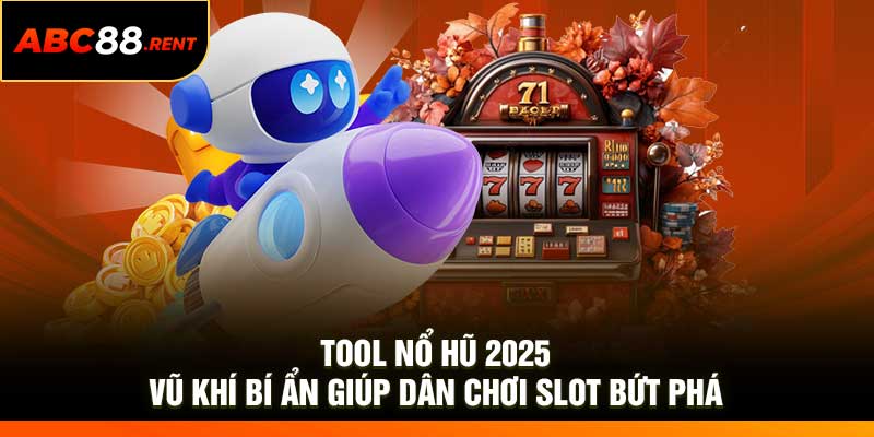 Tool Nổ Hũ 2025 – Vũ Khí Bí Ẩn Giúp Dân Chơi Slot Bứt Phá