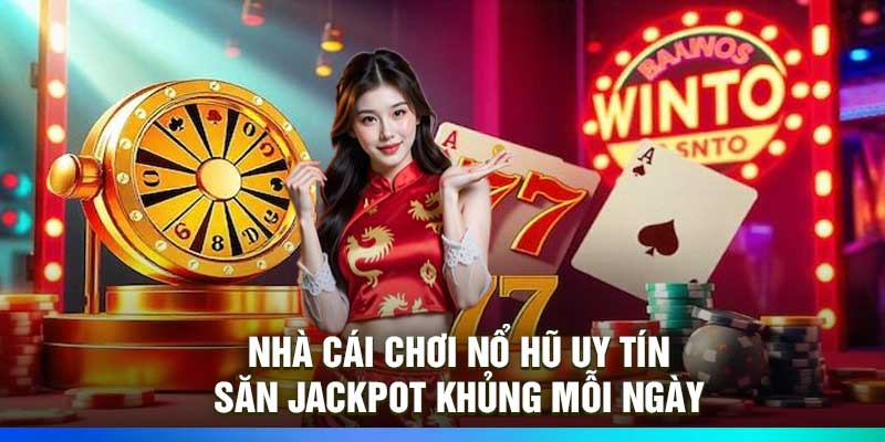 Nhà Cái Chơi Nổ Hũ Uy Tín – Săn Jackpot Khủng Mỗi Ngày